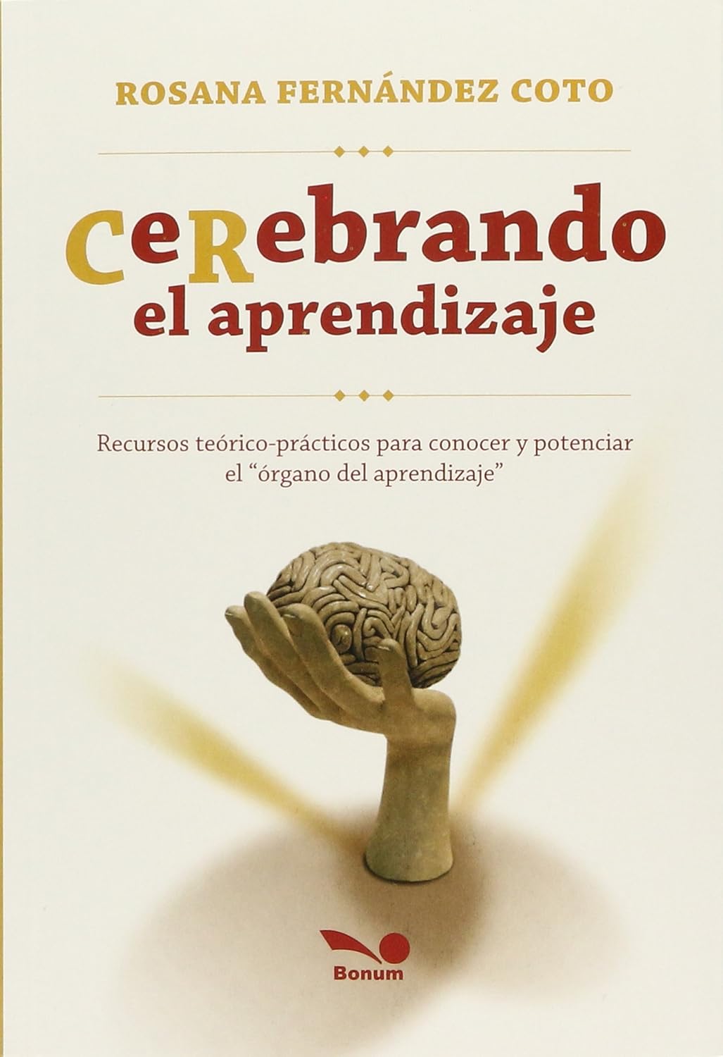 CEREBRANDO EL APRENDIZAJE. RECURSOS TEORICO-PRACTICOS PARA CONOCER Y POTENCIAR EL ORGANO DEL APRENDIZAJE1929117598