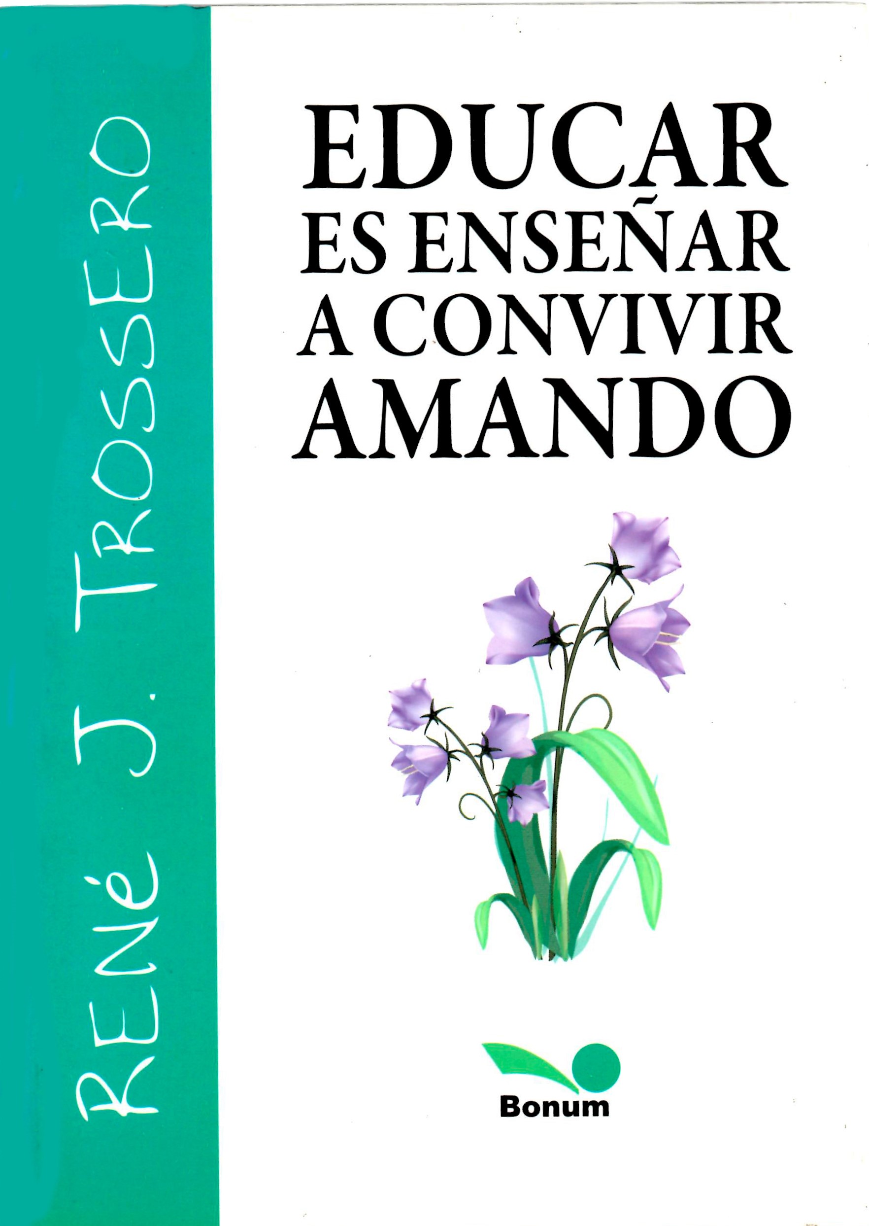 EDUCAR ES ENSEÑAR A CONVIVIR AMANDO1835369363