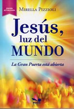 JESUS, LUZ DEL MUNDO. LA GRAN PUERTA ESTA ABIERTA