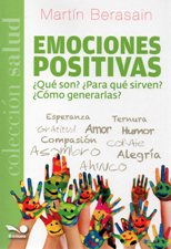 EMOCIONES POSITIVAS. QUE SON? ¿PARA QUE SIRVEN? ¿COMO GENERARLAS?