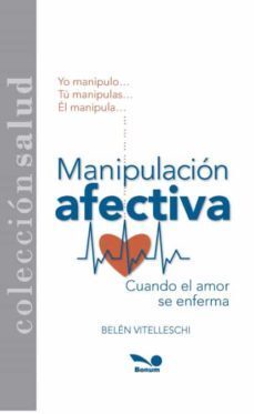 MANIPULACION AFECTIVA. CUANDO EL AMOR SE ENFERMA552161879