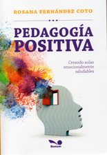 PEDAGOGIA POSITIVA. CREANDO AULAS EMOCIONALMENTE SALUDABLES