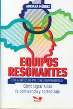 EQUIPOS RESONANTES. COMO LOGRAR AULAS DE CONVIVENCIA Y APRENDIZAJE133005842