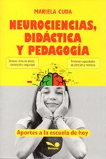 NEUROCIENCIAS, DIDACTICA Y PEDAGOGIA. APORTES A LA ESCUELA DE HOY