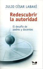REDESCUBRIR LA AUTORIDAD. EL DESAFIO DE PADRES Y DOCENTES1089724118