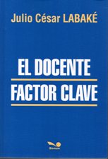 EL DOCENTE, FACTOR CLAVE