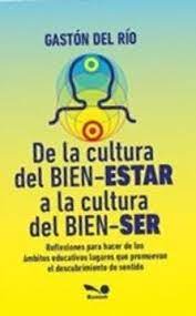 DE LA CULTURA DEL BIEN-ESTAR A LA CULTURA DEL BIEN-SER