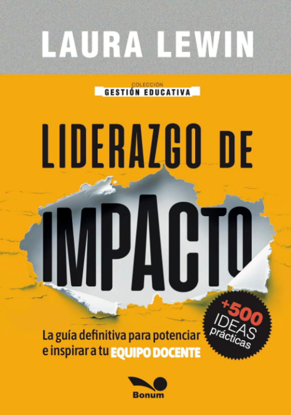 LIDERAZGO DE IMPACTO. LA GUIA DEFINITIVA PARA POTENCIAR E INSPIRAR A TU EQUIPO DOCENTE.