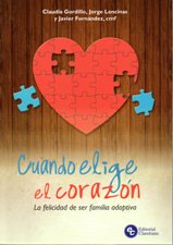 CUANDO ELIGE EL CORAZON. LA FELICIDAD DE SER FAMILIA ADOPTIVA1393950986