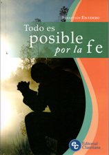 TODO ES POSIBLE POR LA FE