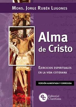 ALMA DE CRISTO. EJERCICIOS ESPIRITUALES EN LA VIDA COTIDIANA
