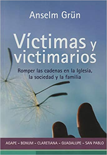 VICTIMAS Y VICTIMARIOS. ROMPER LAS CADENAS EN LA IGLESIA, LA SOCIEDAD Y LA FAMILIA1733779787