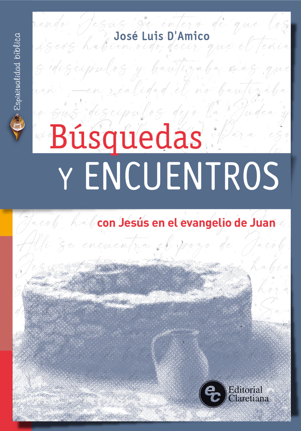 BÚSQUEDAS Y ENCUENTROS CON JESÚS EN EL EVANGELIO DE JUAN2076769738