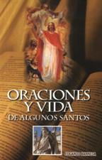 ORACIONES Y VIDA DE ALGUNOS SANTOS