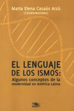 LENGUAJE DE LOS ISMOS: ALGUNOS CONCEPTOS DE LA MODERNIDAD EN AMERICA LATINA1853240324
