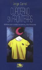 CUADERNO SIN FRONTERAS. REFLEXIONES SOBRE LA SOLEDAD, LAS AUSENCIAS Y OTRAS688907617