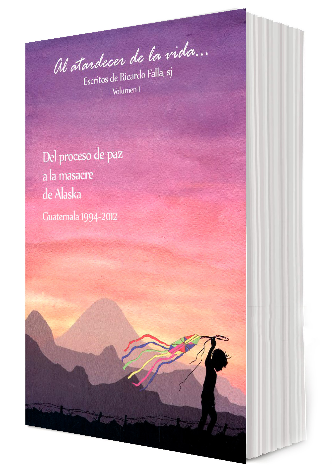 AL ATARDECER DE LA VIDA 1: DEL PROCESO DE PAZ A LA MASACRE DE ALASKA1861940357