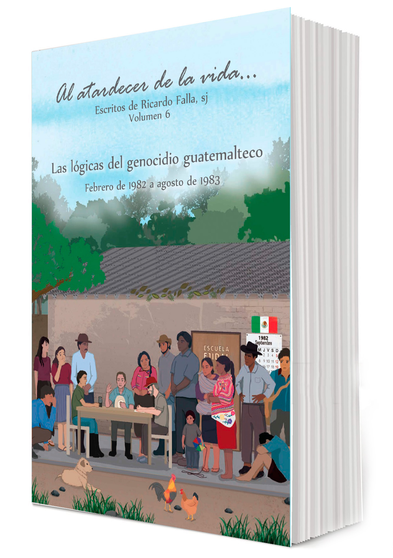 AL ATARDECER DE LA VIDA 6: LAS LOGICAS DEL GENOCIDIO GUATEMALTECO1861940357