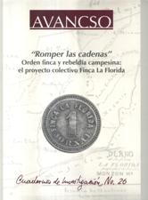 ROMPER LAS CADENAS. ORDEN FINCA Y REBELDIA CAMPESINA: EL PROYECTO COLECTIVO