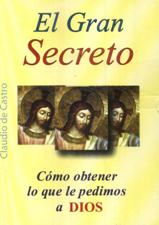 GRAN SECRETO. COMO OBTENER LO QUE LE PEDIMOS A DIOS