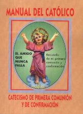 MANUAL DEL CATOLICO. CATECISMO DE 1A.COMUNION