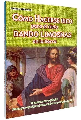 COMO HACERSE RICO PARA EL CIELO DANDO LIMOSNAS EN LA TIERRA133005842