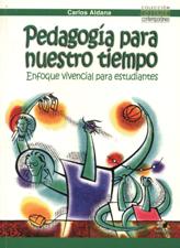 PEDAGOGIA PARA NUESTRO TIEMPO. ENFOQUE VIVENCIAL PARA ESTUDIANTES