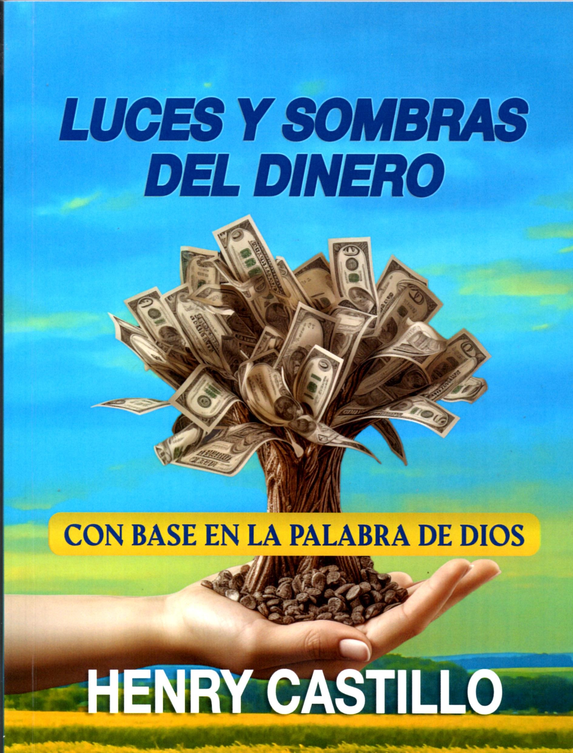 LUCES Y SOMBRAS DEL DINERO. CON BASE EN LA PALABRA DE DIOS