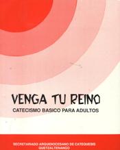 VENGA TU REINO. CATECISMO BASICO PARA ADULTOS