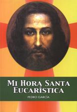 MI HORA SANTA EUCARISTICA