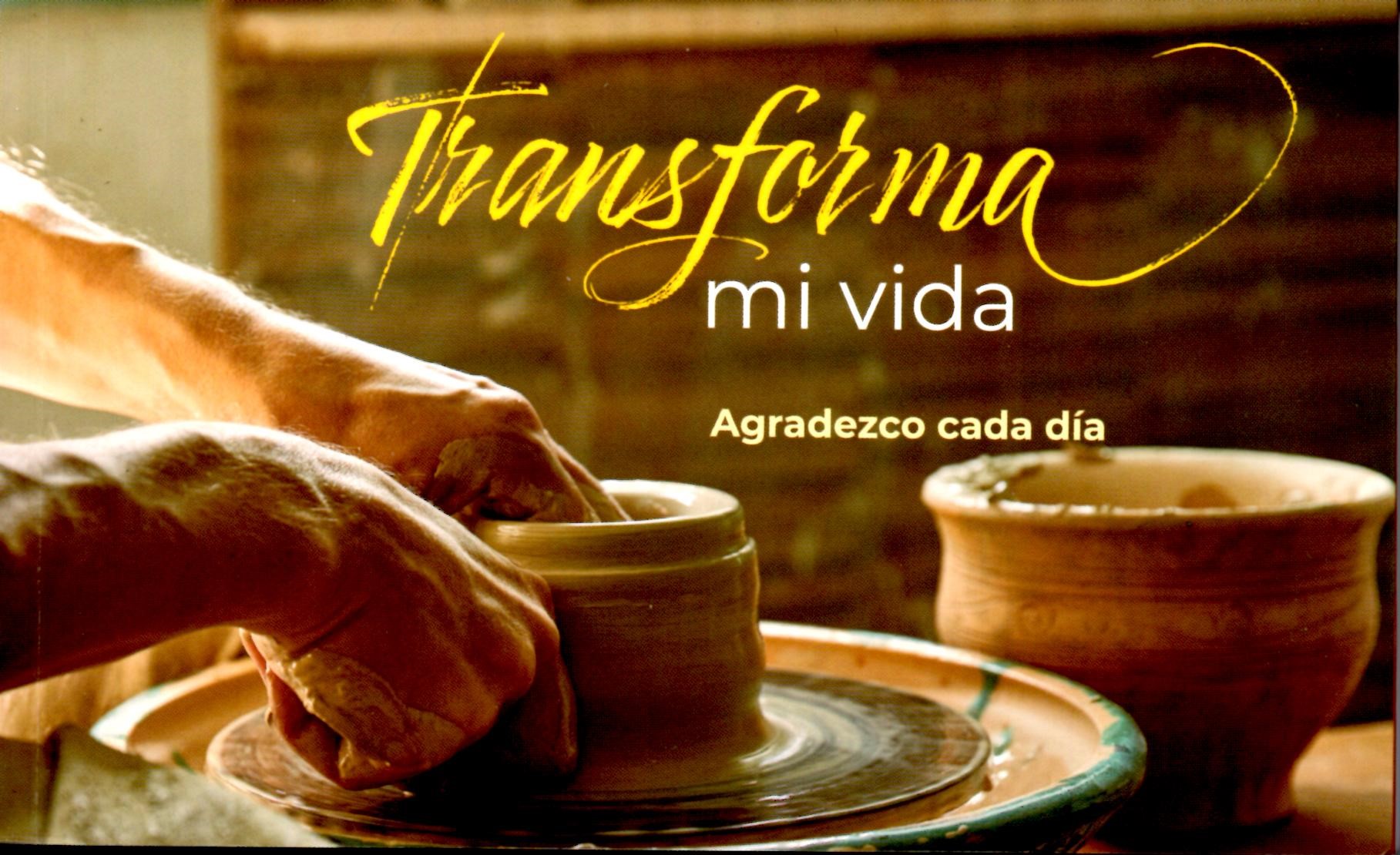 TRANSFORMA MI VIDA. AGRADEZCO CADA DÍA.