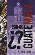 POR QUE GUATEMALA?